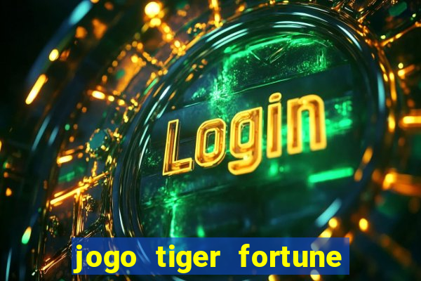 jogo tiger fortune paga mesmo